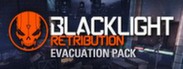 Blacklight: Retribution - Evacuation Pack