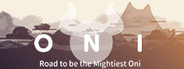 ONI : Road to be the Mightiest Oni