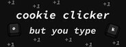 Cookie Clicker but You Type