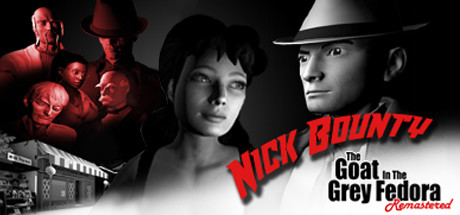 Nick Bounty - The Goat in the Grey Fedora: Remastered