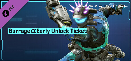 Exoprimal - Barrage α Early Unlock Ticket