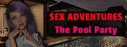 Sex Adventures - The Pool Party