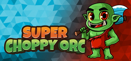 Super Choppy Orc on Steam