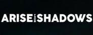 Arise from Shadows