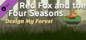 Red Fox and the Four Seasons - Design My Forest