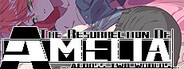 The Resurrection Of Amelia : Across two worlds