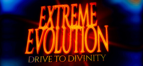 Extreme Evolution: Drive to Divinity Cover Image
