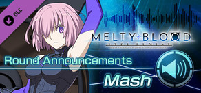 MELTY BLOOD: TYPE LUMINA - Mash Round Announcements
