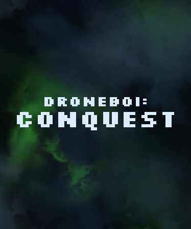 Droneboi: Conquest