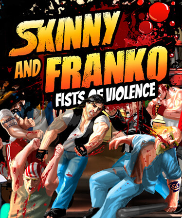 Skinny &amp; Franko: Fists of Violence