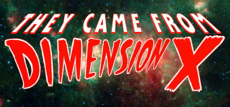 They Came From Dimension X Cover Image