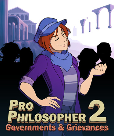 Pro Philosopher 2: Governments & Grievances