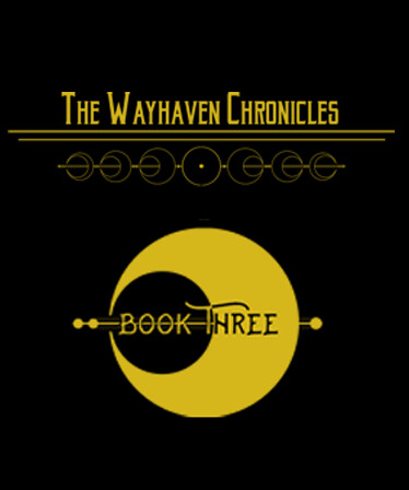 Wayhaven Chronicles: Book Three