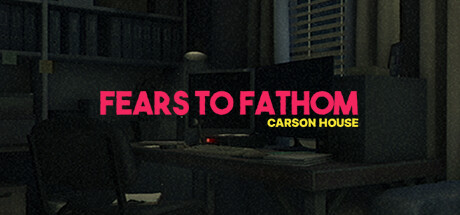 Fears to Fathom - Carson House header image