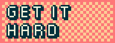 Get it Hard