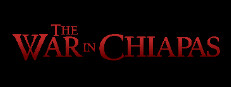 The War in Chiapas