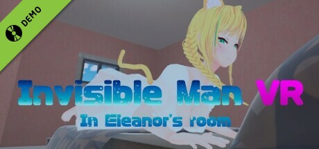 Invisible Man VR In Eleanor's room Demo