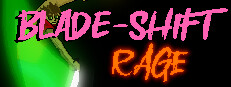 Blade-Shift Rage