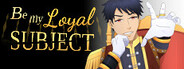 Be My Loyal Subject - Historical Boys Love (BL) Visual Novel