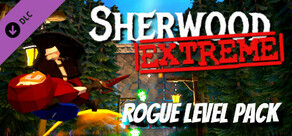 Sherwood Extreme - Rogue Level Pack