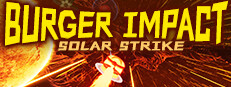 BURGER IMPACT: SOLAR STRIKE