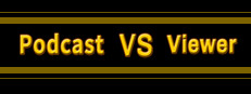 PODCAST VS VIEWER 《主观争霸》&《主播vs观众》