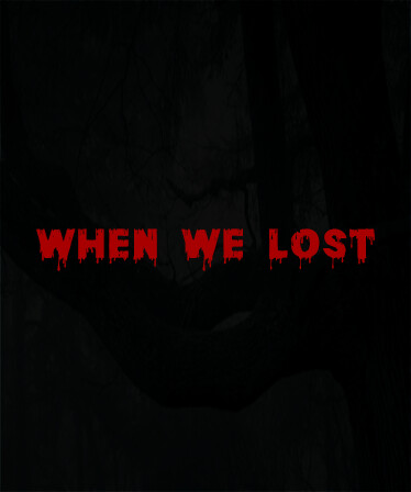 when we lost
