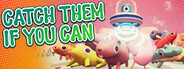 Catch Them If You Can