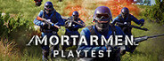MORTARMEN Playtest