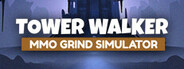 Tower Walker: MMO Grind Simulator