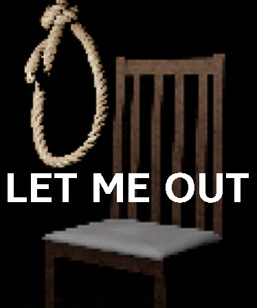 LET ME OUT