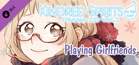 Kindred Spirits on the Roof Drama CD Vol.1 - Playing Girlfriends banner image