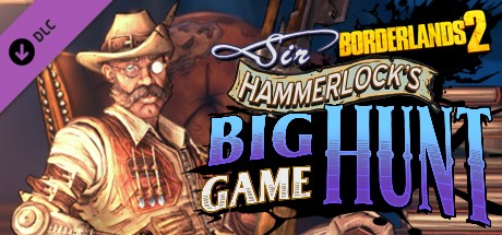 картинка игры Borderlands 2: Sir Hammerlock’s Big Game Hunt