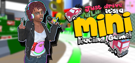 Just Drive a Lil: It's a Mini Racing Game! Cover Image
