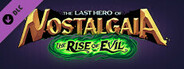 The Last Hero of Nostalgaia - The Rise of Evil DLC