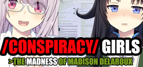 header image of /Conspiracy/ Girls >The Madness of Madison Delaroux