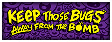 Keep Those Bugs Away From the Bomb