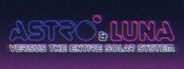 Astro & Luna VS. The Solar System