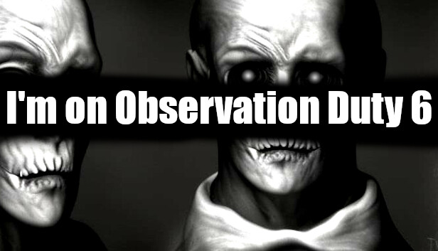 Alternate Watch is a horror game based of I'm on Observation Duty