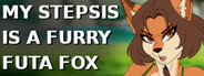 My Stepsis is a Furry Futa Fox