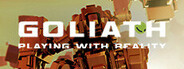 Goliath: Playing With Reality
