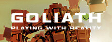 Goliath: Playing With Reality
