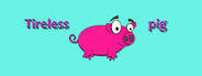 Tireless pig