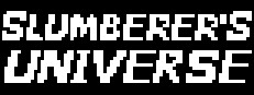 Slumberer's Universe