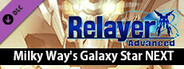 Relayer Advanced - Milky Way's Galaxy Star NEXT