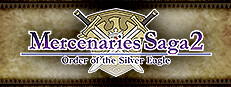 Mercenaries Saga 2 -Order of the Silver Eagle-