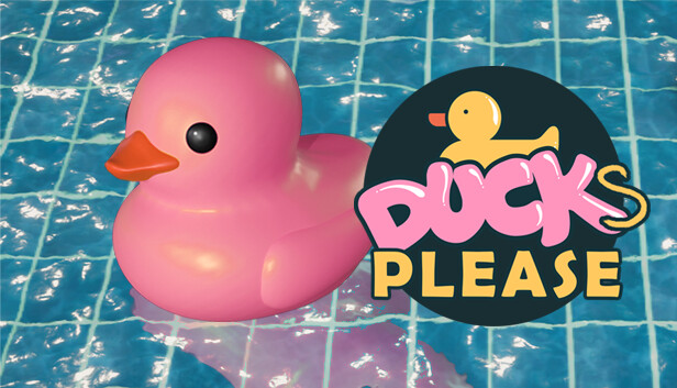 Placid Plastic Duck Simulator - Ducks, Please no Steam