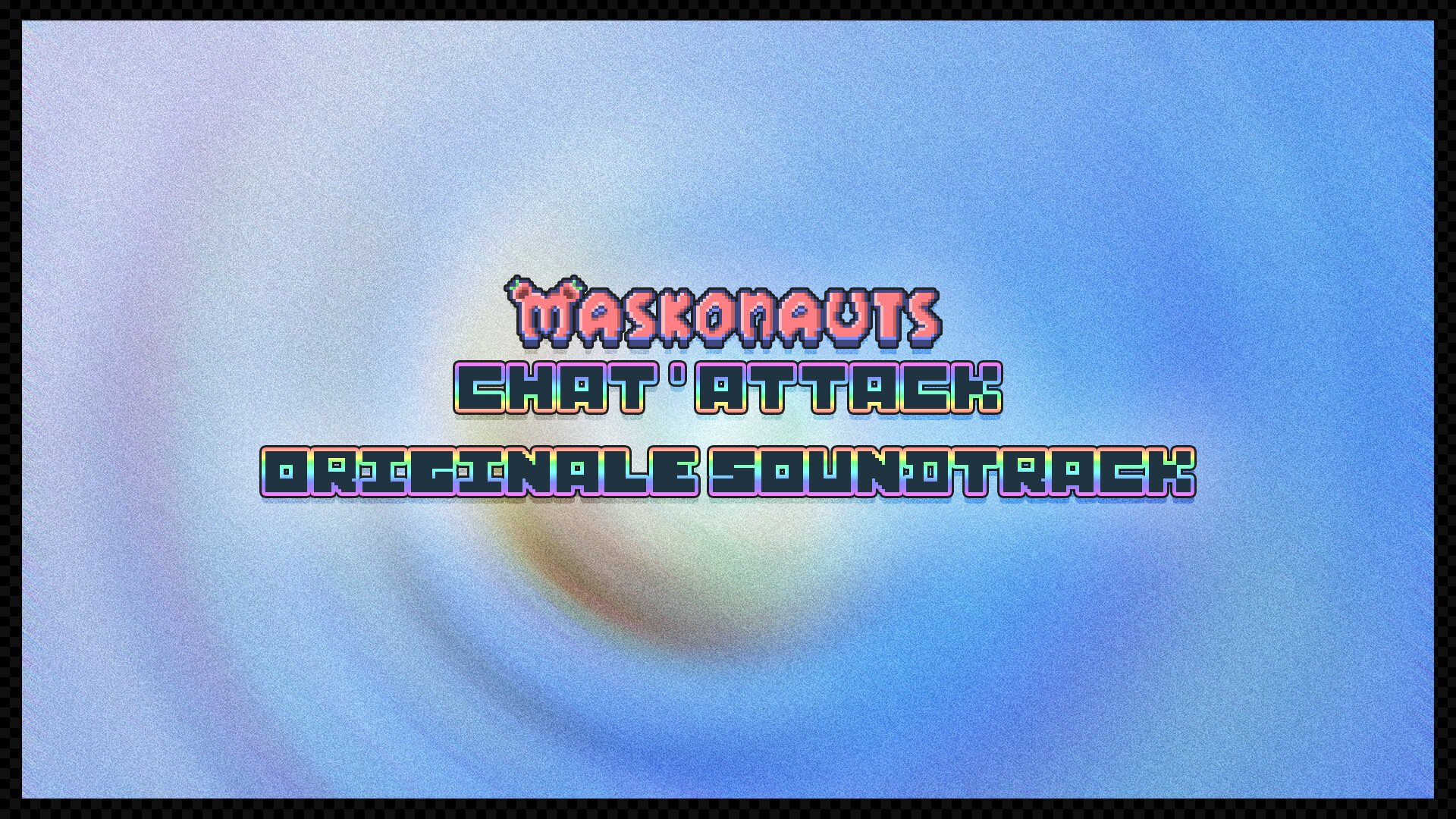 Maskonauts: Chat'Attack Soundtrack #0