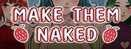 Make Them Naked: Hentai