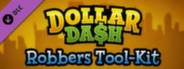 Dollar Dash - Robber's Toolkit DLC